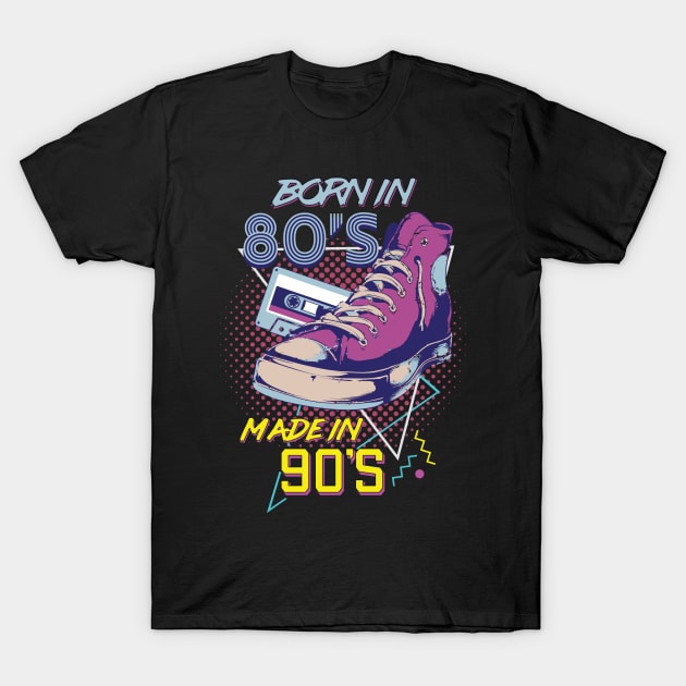 Retro Born In 80s Made In 90s T-shirt Gift T-Shirt by USProudness